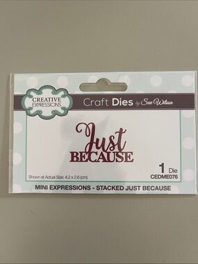 CREATIVE EXPRESSIONS stacked Craft Die "Just Because" by Sue Wilson